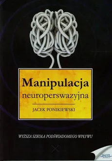 Manipulacja neuroperswazyjna - Outlet - Jacek Ponikiewski