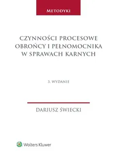 Czynności procesowe obrońcy i pełnomocnika w sprawach karnych - Outlet - Dariusz Świecki