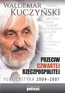 Przeciw Czwartej Rzeczpospolitej - Outlet - Waldemar Kuczyński