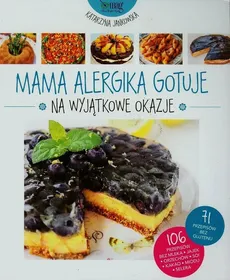 Mama alergika gotuje na wyjątkowe okazje - Outlet - Katarzyna Jankowska