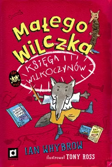 Małego Wilczka Księga Wilkoczynów - Outlet - Ian Whybrow