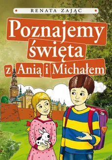 Poznajemy święta z Anią i Michałem - Renata Zając