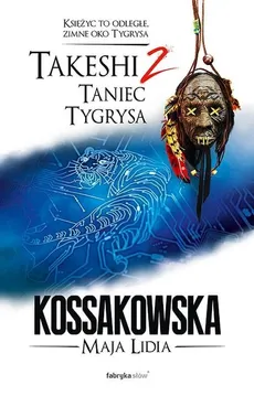 Takeshi Tom 2 Taniec tygrysa - Kossakowska Maja Lidia