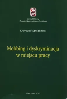 Mobbing i dyskryminacja w miejscu pracy - Outlet - Krzysztof Stradomski