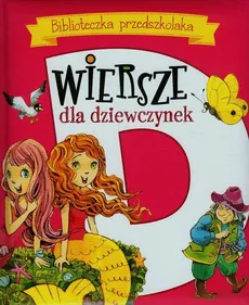 Biblioteczka przedszkolaka Wiersze dla dziewczynek - Maria Konopnicka, Urszula Kozłowska