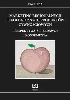 Marketing regionalnych i ekologicznych produktów żywnościowych - Outlet - Paweł Bryła