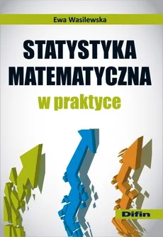 Statystyka matematyczna w praktyce - Outlet - Ewa Wasilewska