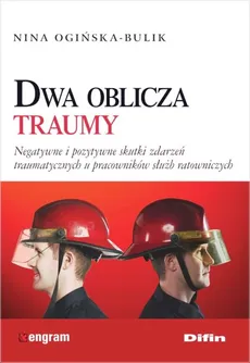 Dwa oblicza traumy - Nina Ogińska-Bulik