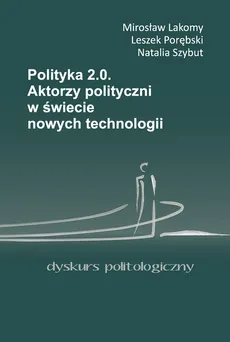 Polityka 2.0 - Natalia Szybut, Leszek Porębski, Mirosław Lakomy