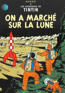 Tintin on a marche sur la lune - Herge