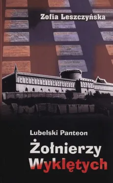 Lubelski panteon Żołnierzy Wyklętych - Zofia Leszczyńska