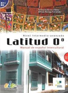 Latitud 0 Podręcznik + CD - Gutierre Chavez Teresa, Noriega Fernandez Alfredo