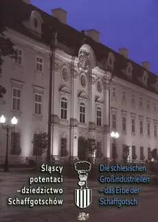 Śląscy potentaci - dziedzictwo Schaffgotschów - Outlet