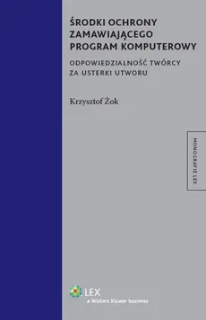 Środki ochrony zamawiającego program komputerowy - Krzysztof Żok