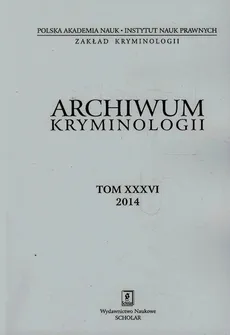 Archiwum kryminologii Tom 36