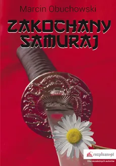 Zakochany samuraj - Outlet - Marcin Obuchowski