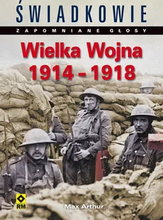 Wielka wojna 1914-1918 - Max Arthur