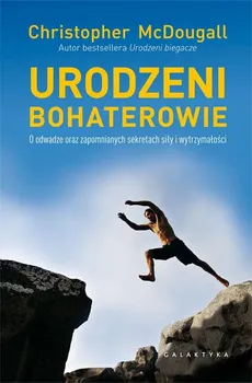 Urodzeni bohaterowie - Outlet - Christopher McDougall