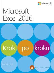 Microsoft Excel 2016 Krok po kroku - Outlet - Curtis Frye