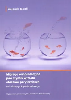 Migracje kompensacyjne jako czynnik wzrostu obszarów peryferyjnych - Outlet - Wojciech Janicki
