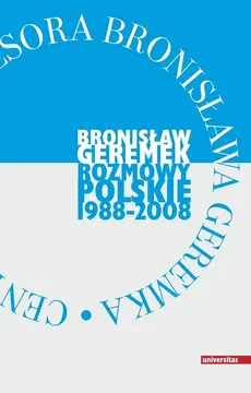 Rozmowy polskie 1988-2008 - Bronisław Geremek