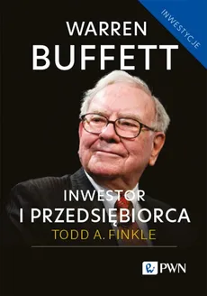 Warren Buffett: inwestor i przedsiębiorca - Todd A. Finkle