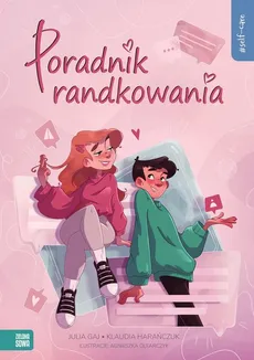 Self-care. Poradnik randkowania - Gaj Julia, Klaudia Harańczuk