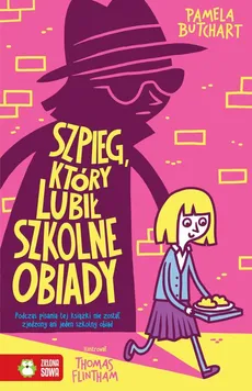 Szkolne szaleństwa. Szpieg, który lubił szkolne obiady - Pamela Butchart