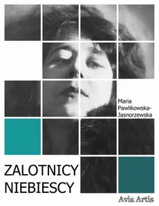 Zalotnicy niebiescy - Maria Pawlikowska-Jasnorzewska