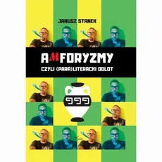 Amforyzmy, czyli (para)literacki odlot - Janusz Stanek
