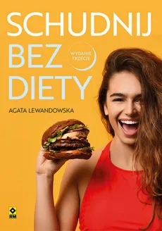 Schudnij bez diety Życie bez liczenia kalorii - Agata Lewandowska