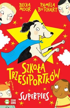 Szkoła Trzęsiportków. Superpies - Pamela Butchart