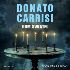 DOM ŚWIATEŁ - Donato Carrisi