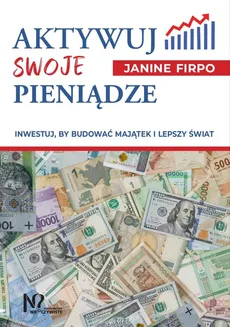 Aktywuj swoje pieniądze - Janine Firpo