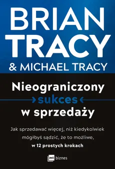 Nieograniczony sukces w sprzedaży - Michael Tracy, Tracy Brian
