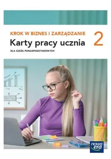 Krok w biznes i zarządzanie 2 Karty pracy ucznia - Aneta Depczyńska, Katarzyna Garbacik