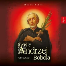 Święty Andrzej Bobola - Marek Balon