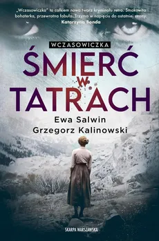 Wczasowiczka Śmierć w Tatrach - Grzegorz Kalinowski, Ewa Salwin
