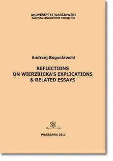Reflections on Wierzbicka’s Explications &amp; Related Essays - Andrzej Bogusławski