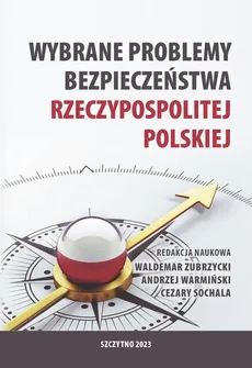 Wybrane problemy bezpieczeństwa Rzeczpospolitej Polskiej - Andrzej Warmiński, Cezary Sochala, Waldemar Zubrzycki
