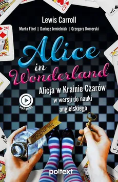 Alice in Wonderland - Dariusz Jemielniak, Grzegorz Komerski, Lewis Carroll, Marta Fihel
