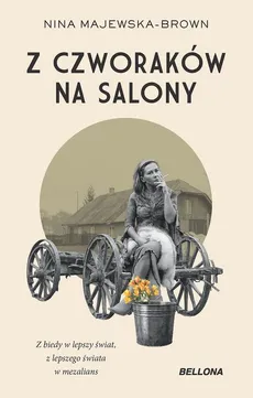 Z czworaków na salony - Nina Majewska-Brown