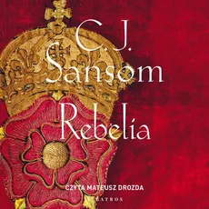 Rebelia - C.J. Sansom