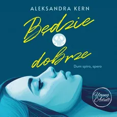 Będzie dobrze - Aleksandra Kern