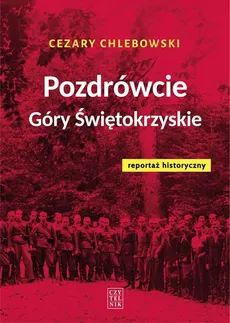 Pozdrówcie Góry Świętokrzyskie wyd. 3 - Cezary Chlebowski