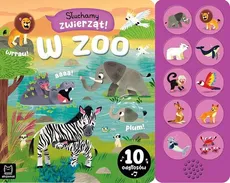 Słuchamy zwierząt! W zoo 10 odgłosów - Bator Agnieszka