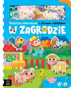 W zagrodzie Książeczka sensoryczna z filcowymi naklejkami - Michalec Bogusław