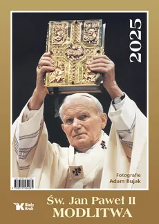 Kalendarz 2025 Św. Jan Paweł II. Modlitwa - Adam Bujak