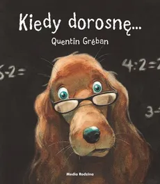 Kiedy dorosnę.. - Outlet - Quentin Gréban