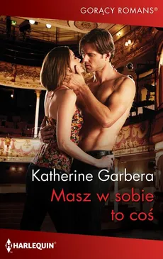 Masz w sobie to coś - Katherine Garbera